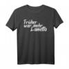 Lustiges Früher War Mehr Lametta Spruch Weihnachten & Karneval T-Shirt – Nostalgisches Festtags- und Faschingsthema als Geschenkidee