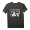 Lustiges GinTonic T-Shirt mit Spruch - Perfektes Party-Geschenk für Gin- & Tonic-Liebhaber, Freunde & Feierfreudige