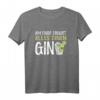 Lustiges GinTonic T-Shirt mit Spruch - Perfektes Party-Geschenk für Gin- & Tonic-Liebhaber, Freunde & Feierfreudige