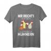 Mir reichts ich geh zu meinen Hühnern - Lustiges Landwirt Geschenk T-Shirt für Hühnerbesitzer & Bauern