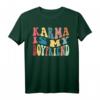 Karma Is My Boyfriend, Karma Is Cat - Lustiges Sarkastisches Musik T-Shirt für Geburtstage, Feiertage & als Geschenk für Freunde & Familie