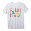 Karma Is My Boyfriend, Karma Is Cat - Lustiges Sarkastisches Musik T-Shirt für Geburtstage, Feiertage & als Geschenk für Freunde & Familie