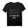 Wenn du mir schon nicht das Wasser reichen kannst - Lustiges Wein T-Shirt für Frauen, perfekt als Geschenk oder Kostüm für Karneval, Geburtstag & mehr