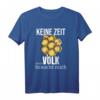 Keine Zeit Mein Volk braucht mich Imker T-Shirt – Lustiges Geschenk für Bienenliebhaber, Naturschützer & Imker zum Geburtstag