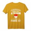 Franken Nürnberg Fränkisch Oberfranken Spruch Geschenk T-Shirt - Lustiges Dialekt-Shirt für Nürnberg, Würzburg & Oberfranken