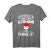 Franken Nürnberg Fränkisch Oberfranken Spruch Geschenk T-Shirt - Lustiges Dialekt-Shirt für Nürnberg, Würzburg & Oberfranken