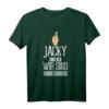 Jacky und ich wir sind so - Witziges Party Saufen Malle Whisky Spruch T-Shirt für Feiernde & Whiskyliebhaber