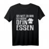 Sei nett zu mir, ich koche dein Essen! Lustiges Koch Köchin T-Shirt mit Spruch – Perfektes Geschenk für Köche und Küchenliebhaber