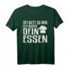 Sei nett zu mir, ich koche dein Essen! Lustiges Koch Köchin T-Shirt mit Spruch – Perfektes Geschenk für Köche und Küchenliebhaber