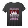 Sarkastisches Anime Manga Spruch - Lustiges Statement Anime T-Shirt für Fans, Freunde & Cosplay-Enthusiasten