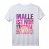 Malle ist nur einmal im Jahr T-Shirt – Perfekt für Mallorca-Urlaub & Geburtstag 2022