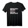 Menschenrechte statt rechte Menschen - Antirassismus T-Shirt gegen Rassismus und Fremdenfeindlichkeit