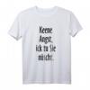 Keene Angst, ick tu sie nüscht - Lustiges Berlin Spruch T-Shirt für Touristen und Berliner mit Humor