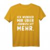 Berliner Dialekt Spruch T-Shirt 'Ick wunder mir über jarnüscht mehr' – Lustiges Alltags- und Party-Shirt, ideales Geschenk für Freunde & Familie