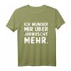 Berliner Dialekt Spruch T-Shirt 'Ick wunder mir über jarnüscht mehr' – Lustiges Alltags- und Party-Shirt, ideales Geschenk für Freunde & Familie