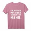 Berliner Dialekt Spruch T-Shirt 'Ick wunder mir über jarnüscht mehr' – Lustiges Alltags- und Party-Shirt, ideales Geschenk für Freunde & Familie