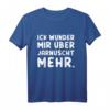 Berliner Dialekt Spruch T-Shirt 'Ick wunder mir über jarnüscht mehr' – Lustiges Alltags- und Party-Shirt, ideales Geschenk für Freunde & Familie