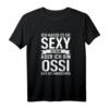 DDR Ich Hasse Es So Sexy Zu Sein Aber Ich Bin Ossi T-Shirt - Originelles Ostalgie Geschenk für Ostdeutsche aus DDR und Ostdeutschland