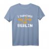 I Survived My Trip to Berlin T-Shirt – Perfektes Geschenk für JGA, Schulabschluss und Urlaub in Berlin
