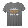 I Survived My Trip to Berlin T-Shirt – Perfektes Geschenk für JGA, Schulabschluss und Urlaub in Berlin