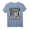 Straight Outta Berlin T-Shirt - Lustiges Berliner Motiv für Party, Geburtstagsgeschenk & Volksfest