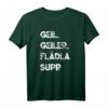 Lustiges Schwaben T-Shirt mit Spruch 'Geil. Geiler. Flädlasupp' – Perfektes Geschenk für Schwaben und Freunde