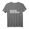 Pottsprache: Weisse Bescheid? T-Shirt – Originelles Geschenk für Ruhrgebiet-, Bergbau- und Kohle-Fans zu Geburtstag, Weihnachten, Valentinstag