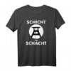 Schicht im Schacht - Bergmann Lausitz Ruhrgebiet T-Shirt als Geschenk für Bergbau- und Ruhrpott-Fans