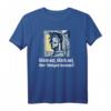 Steigerlied T-Shirt - Glück auf, der Steiger kommt - Pott Geschenk für Bergbau- und Ruhrgebiet-Fans