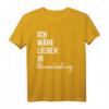 Ich wäre lieber in Brandenburg T-Shirt - Lustiges Souvenir Shirt für Brandenburg-Liebhaber & Deutschland-Reisende