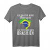 Brasilianische Flagge T-Shirt | Brasilien Urlaub & Fan Geschenk | Lustiges Brasilien Design für Brasilianer und Brasilien-Liebhaber