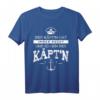 Der Kapitän hat immer Recht Käpt'n lustiges Spruch T-Shirt für Herren & Damen – Geschenkidee für Seeleute, Skipper & Bootsfahrer