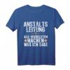 Anstaltsleitung Chef Abteilungsleiter Boss T-Shirt – Perfektes Jubiläums-Design für Führungskräfte