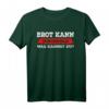 Lustiges Brot kann schimmeln was kannst du T-Shirt – Witziges Geschenk für Freunde und Familie mit humorvollem Brot-Schimmel Motiv