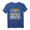 Verneigt euch ihr Narren der Meister - Meisterprüfung T-Shirt für Feier und Geschenk