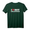 I Love Hot Grannies T-Shirt – Lustiges GILF Oma Shirt für Herren, Sexy & Humorvoll