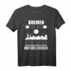Lustiges Bremen T-Shirt mit Spruch – Stadt Souvenir & Fan Geschenkidee für Bremen-Liebhaber