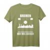 Lustiges Bremen T-Shirt mit Spruch – Stadt Souvenir & Fan Geschenkidee für Bremen-Liebhaber