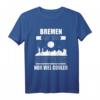 Lustiges Bremen T-Shirt mit Spruch – Stadt Souvenir & Fan Geschenkidee für Bremen-Liebhaber