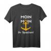 Moin Moin ihr Spacken - Lustiges Norddeutschland Shirt für Fans und Heimatverbundene, Geschenkidee für Nordlichter