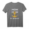 Moin Moin ihr Spacken - Lustiges Norddeutschland Shirt für Fans und Heimatverbundene, Geschenkidee für Nordlichter
