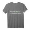 Du Hast Recht Und Ich Hab Meine Ruhe T-Shirt – Lustiges Arbeits-Shirt für Kollegen & Büroalltag