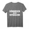Humorvolles sächsisches Sprichwort T-Shirt – Lustiges Geschenk für Arbeit, Büro & Bauarbeiter, perfekt bei Stress und Ärger