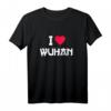 I Love Wuhan T-Shirt China - Klassisch geschnitten, perfekt für China-Fans & Wuhan-Liebhaber