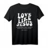 Love Like Jesus Bibelvers Christliches T-Shirt - Glaubensbekleidung mit Bibelzitat für Christen