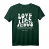 Love Like Jesus Bibelvers Christliches T-Shirt - Glaubensbekleidung mit Bibelzitat für Christen
