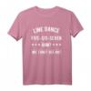 Line Dance T-Shirt - Witziges Motiv für Line Dancer, Tanzclub & Countrymusik Fans als Geschenk