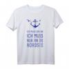 Ich Muss Gar Nix Ich Muss Nur An Die Nordsee T-Shirt - Klassisches maritimes Motiv mit Anker und Möwen für Nordsee Fans