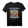 Cuxhavener Sprüche Nordseeküste Stadt Nordseeurlaub T-Shirt – Perfektes Souvenir und Geschenk für Cuxhaven Fans und Nordseeküste Liebhaber