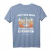 Cuxhavener Sprüche Nordseeküste Stadt Nordseeurlaub T-Shirt – Perfektes Souvenir und Geschenk für Cuxhaven Fans und Nordseeküste Liebhaber